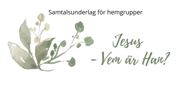 Jesus – En Närmare Titt På Vem Han är- Del 8